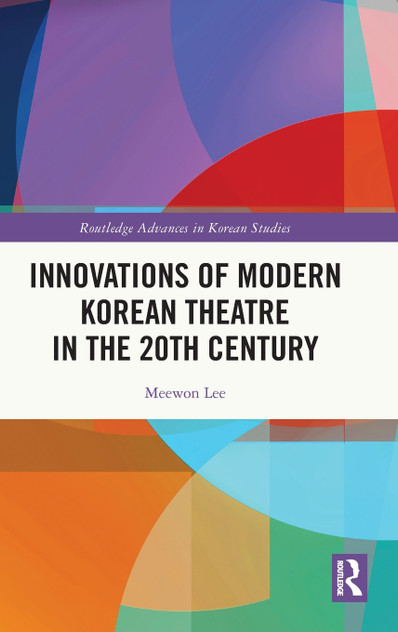 Innovations of Modern Korean Theatre in the 20th Century Innovations of Modern Korean Theatre in the 20th Century