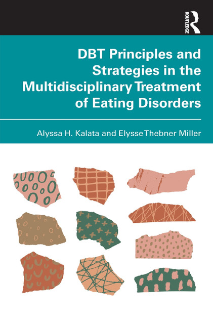 DBT Principles and Strategies in the Multidisciplinary Treatment of Eating Disorders DBT Principles and Strategies in the Multidisciplinary Treatment of Eating Disorders