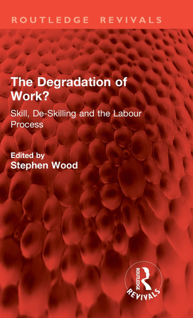 The Degradation of Work? The Degradation of Work?