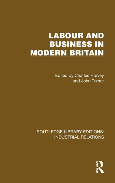 Labour and Business in Modern Britain Labour and Business in Modern Britain