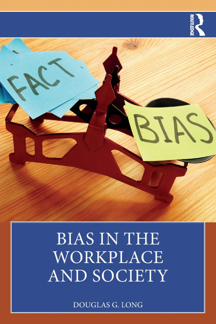 Bias in the Workplace and Society Bias in the Workplace and Society