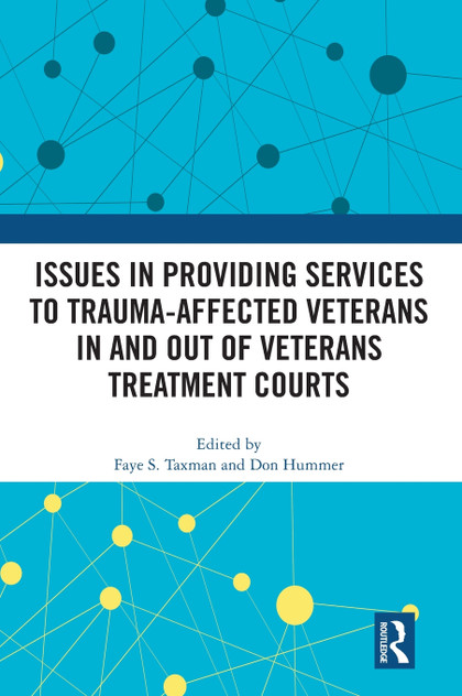Issues in Providing Services to Trauma-Affected Veterans In and Out of Veterans Treatment Courts