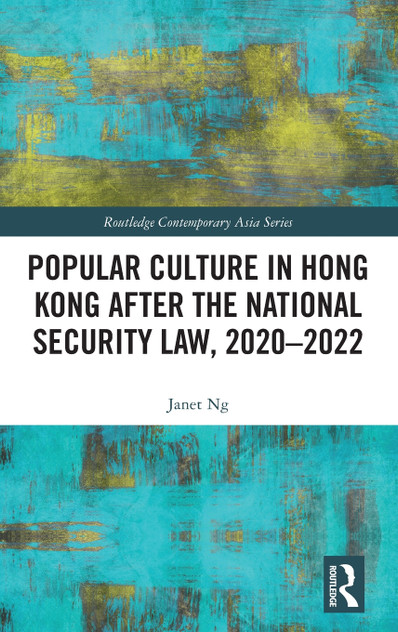 Popular Culture in Hong Kong After the National Security Law, 2020-2022