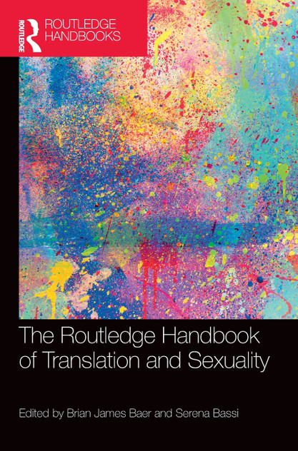 The Routledge Handbook of Translation and Sexuality The Routledge Handbook of Translation and Sexuality