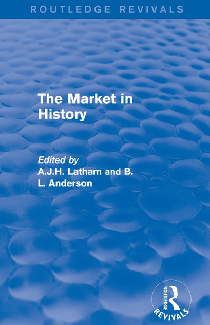The Market in History (Routledge Revivals) The Market in History (Routledge Revivals)