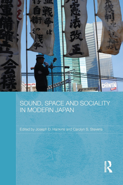 Sound, Space and Sociality in Modern Japan Sound, Space and Sociality in Modern Japan