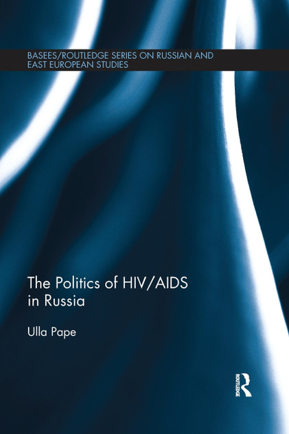The Politics of HIV/AIDS in Russia The Politics of HIV/AIDS in Russia