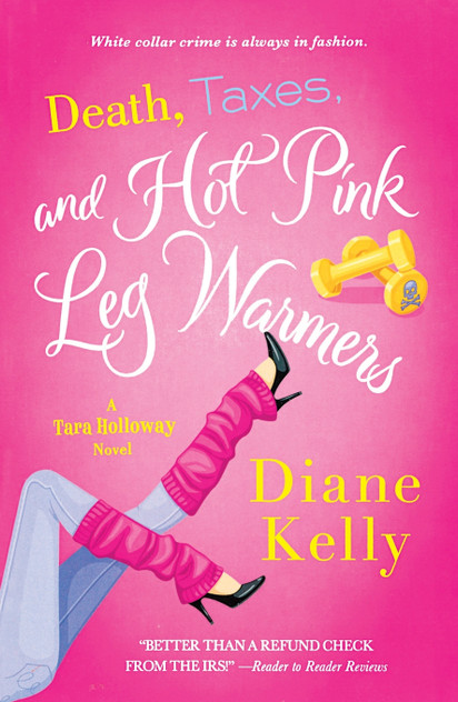 Death, Taxes, and Hot Pink Leg Warmers Death, Taxes, and Hot Pink Leg Warmers