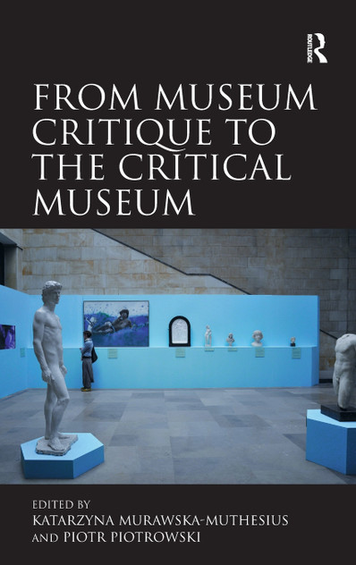 From Museum Critique to the Critical Museum