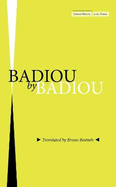 Badiou by Badiou Badiou by Badiou