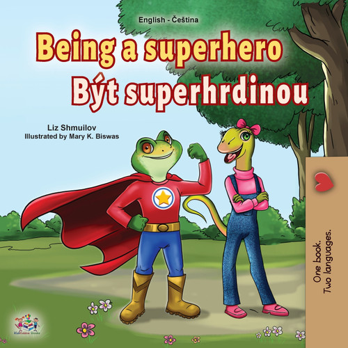 Being a Superhero (English Czech Bilingual Book for Kids) Being a Superhero (English Czech Bilingual Book for Kids)