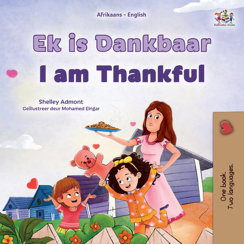 I am Thankful (Afrikaans English Bilingual Children's Book) I am Thankful (Afrikaans English Bilingual Children's Book)