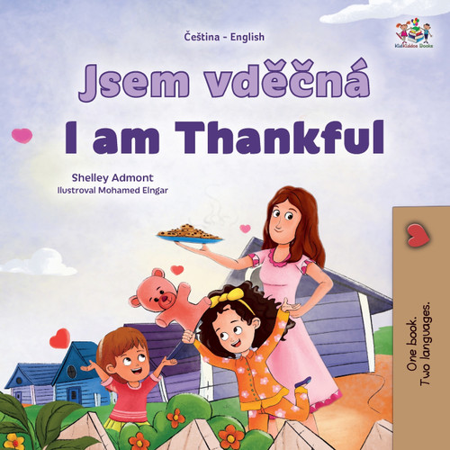 I am Thankful (Czech English Bilingual Children's Book) I am Thankful (Czech English Bilingual Children's Book)