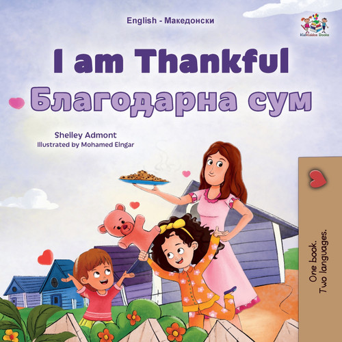 I am Thankful (English Macedonian Bilingual Children's Book) I am Thankful (English Macedonian Bilingual Children's Book)
