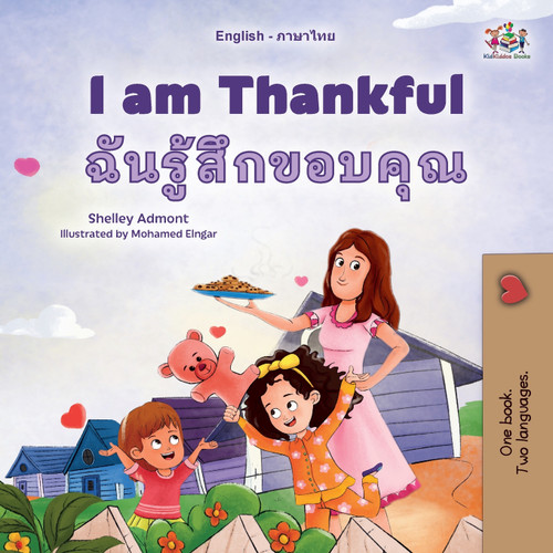 I am Thankful (English Thai Bilingual Children's Book) I am Thankful (English Thai Bilingual Children's Book)