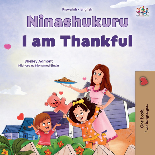 I am Thankful (Swahili English Bilingual Children's Book) I am Thankful (Swahili English Bilingual Children's Book)