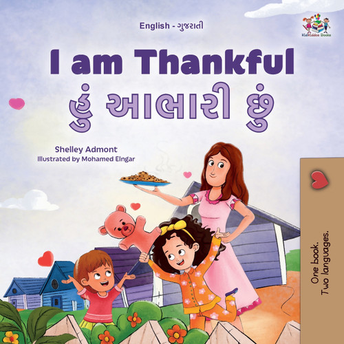 I am Thankful (English Gujarati Bilingual Children's Book) I am Thankful (English Gujarati Bilingual Children's Book)