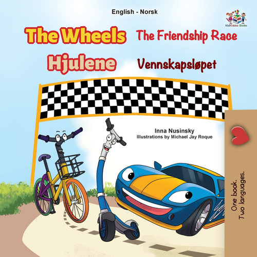 The Wheels -  The Friendship Race (English Norwegian Bilingual Kids Book)