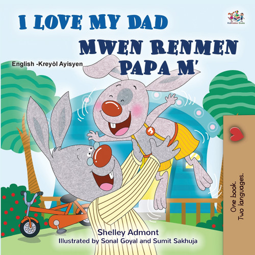 I Love My Dad (English Haitian Creole Bilingual Children's Book) I Love My Dad (English Haitian Creole Bilingual Children's Book)