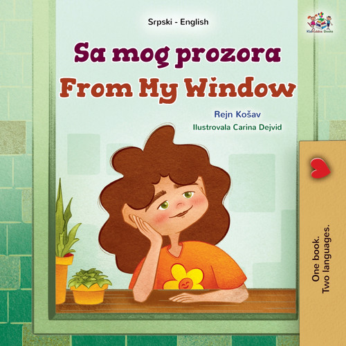 From My Window (Serbian English Bilingual Kids Book- Latin Alphabet) From My Window (Serbian English Bilingual Kids Book- Latin Alphabet)