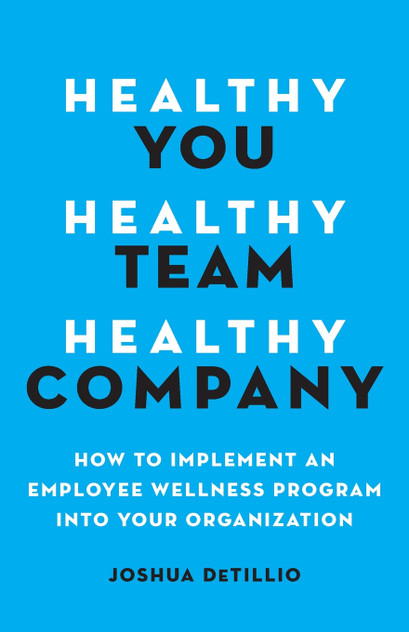 Healthy You, Healthy Team, Healthy Company Healthy You, Healthy Team, Healthy Company