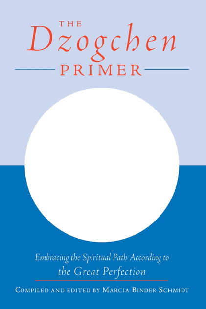 The Dzogchen Primer The Dzogchen Primer