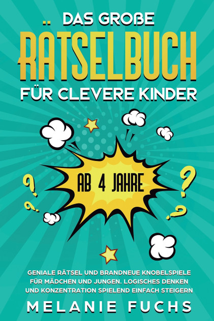 Das große Rätselbuch für clevere Kinder (ab 4 Jahre) Das große Rätselbuch für clevere Kinder (ab 4 Jahre)
