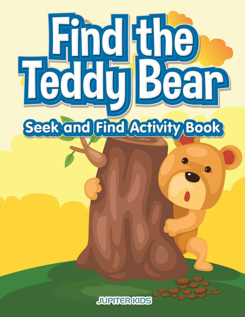 Find the Teddy Bear Seek and Find Activity Book Find the Teddy Bear Seek and Find Activity Book
