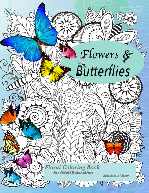 Floral coloring books for adults relaxation Butterflies and Flowers Floral coloring books for adults relaxation Butterflies and Flowers