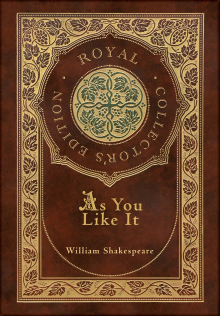 As You Like It (Royal Collector's Edition) (Case Laminate Hardcover with Jacket)