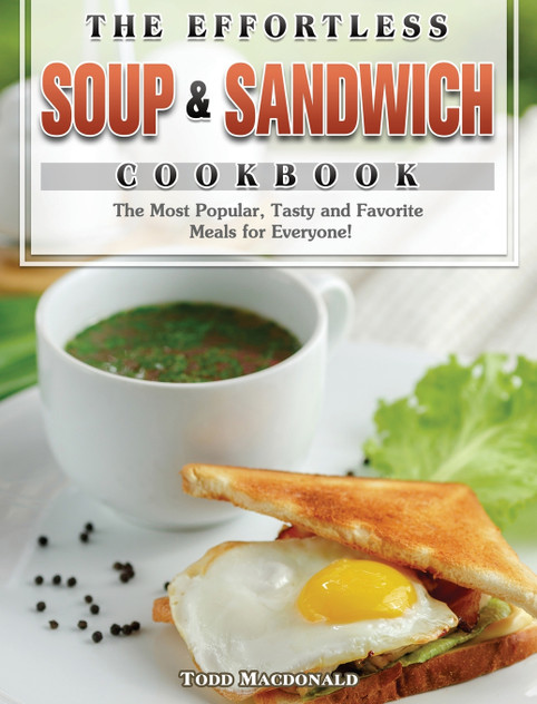 The Effortless Soup & Sandwich Cookbook The Effortless Soup & Sandwich Cookbook