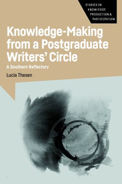 Knowledge-Making from a Postgraduate Writers' Circle Knowledge-Making from a Postgraduate Writers' Circle