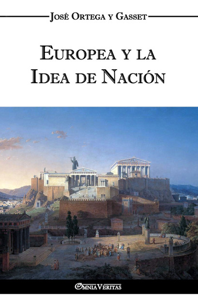 Europea y la Idea de Nación - Historia como sistema Europea y la Idea de Nación - Historia como sistema