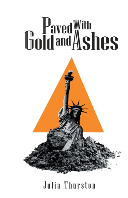 Paved with Gold and Ashes Paved with Gold and Ashes