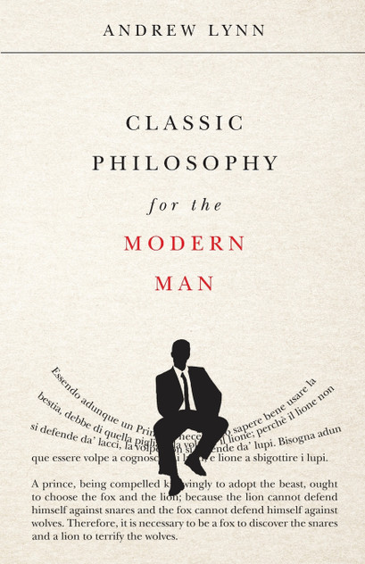 Classic Philosophy for the Modern Man Classic Philosophy for the Modern Man