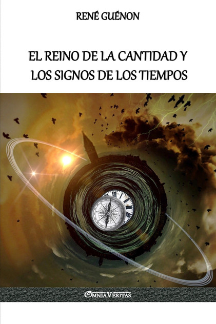 El Reino de la Cantidad y los Signos de los Tiempos El Reino de la Cantidad y los Signos de los Tiempos