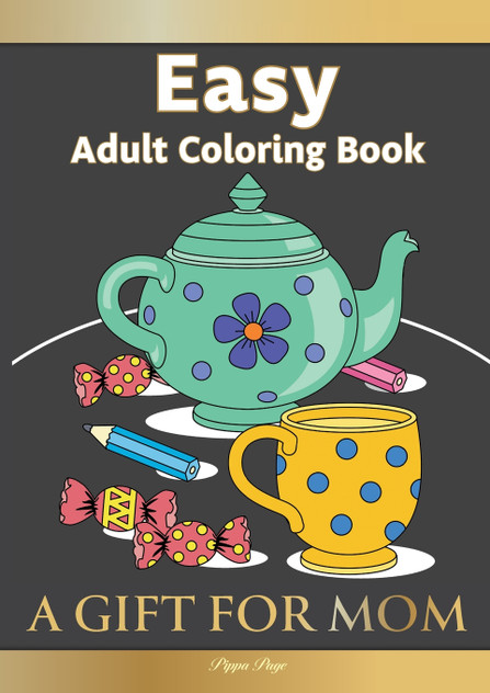 Easy Adult Coloring Book A GIFT FOR MOM