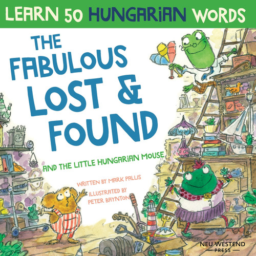 The Fabulous Lost & Found and the little Hungarian mouse The Fabulous Lost & Found and the little Hungarian mouse