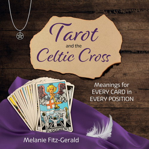 Tarot and the Celtic Cross Tarot and the Celtic Cross