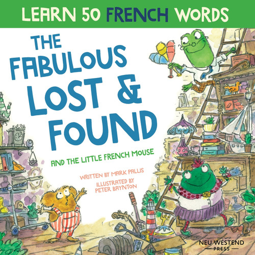 The Fabulous Lost and Found and the little French mouse The Fabulous Lost and Found and the little French mouse