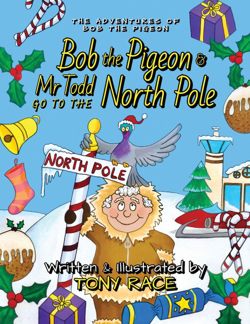 Bob the Pigeon & Mr Todd go to the North Pole Bob the Pigeon & Mr Todd go to the North Pole