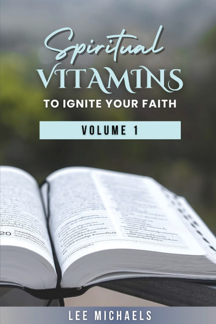 Spiritual Vitamins to Ignite Your Faith Spiritual Vitamins to Ignite Your Faith