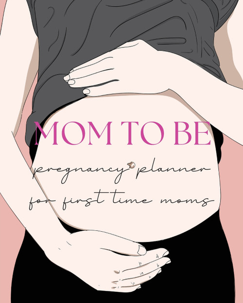 Pregnancy Planner for First-Time Moms Pregnancy Planner for First-Time Moms