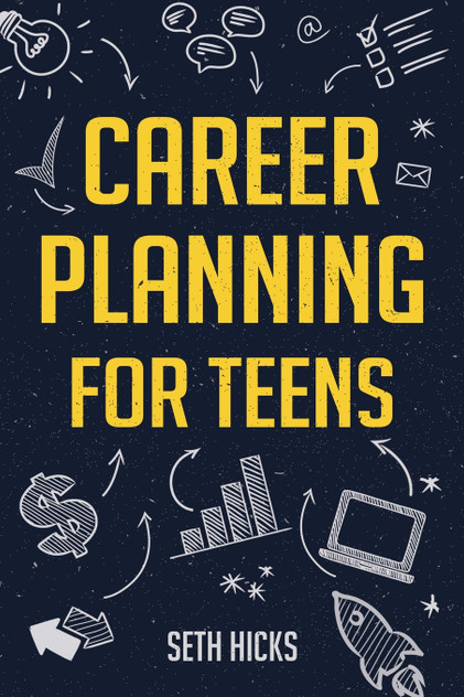Career Planning for Teens Career Planning for Teens