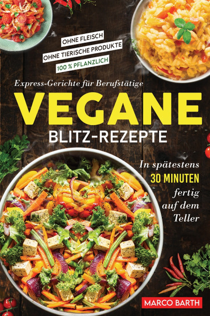 Vegane Blitz-Rezepte Vegane Blitz-Rezepte