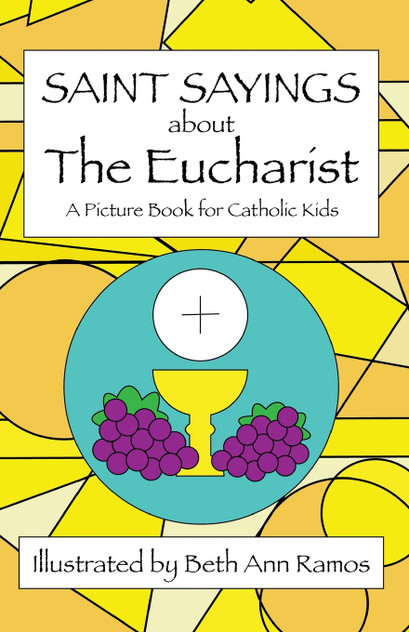 Saint Sayings about the Eucharist Saint Sayings about the Eucharist