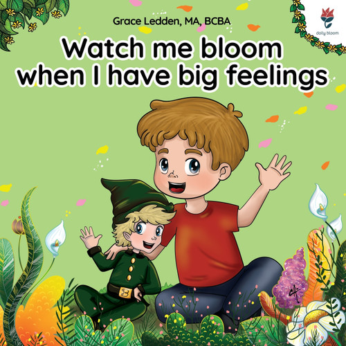 Watch me bloom when I have big feelings Watch me bloom when I have big feelings