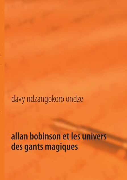 Allan Bobinson et les univers des gants magiques