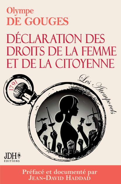La Déclaration des droits de la femme et de la citoyenne en version intégrale, préfacée et incluant une biographie et un dossier sur le féminisme