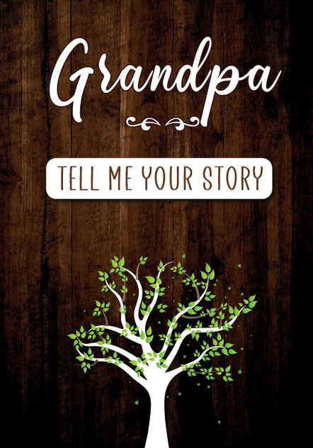 Grandpa Tell me your Story Grandpa Tell me your Story
